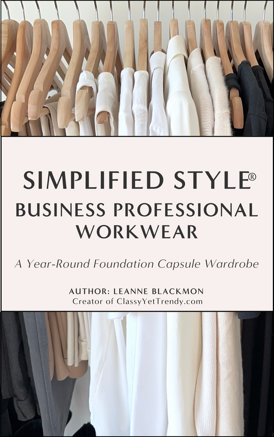 Simplified Style - Business Professional Workwear Year-Round Capsule Wardrobe