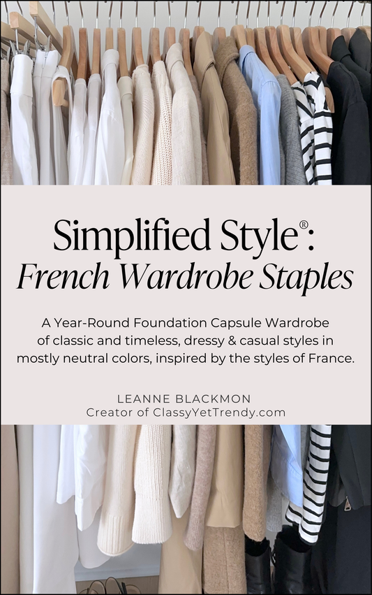 Simplified Style - French Wardrobe Staples Year-Round Capsule Wardrobe